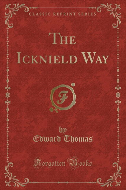 Cover for Edward Thomas · The Icknield Way (Classic Reprint) (Paperback Book) (2018)