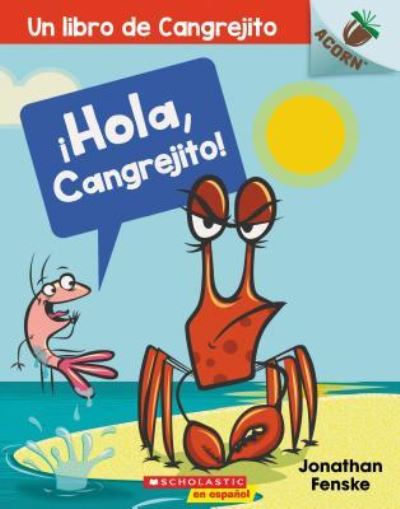 Cover for Jonathan Fenske · !Hola, Cangrejito! (Hello, Crabby!), 1 (Paperback Book) (2019)