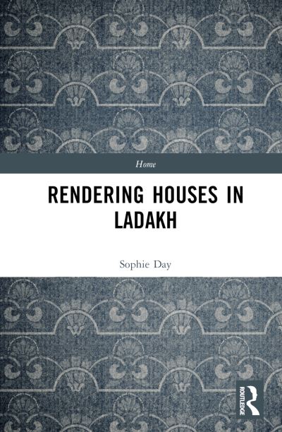 Cover for Sophie Day · Rendering Houses in Ladakh - Home (Hardcover Book) (2023)