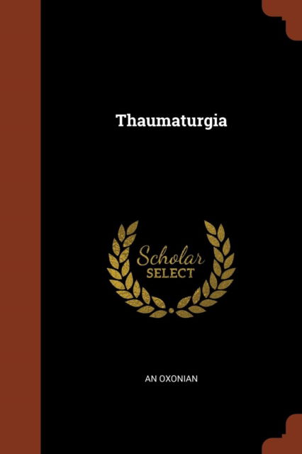 Cover for An Oxonian · Thaumaturgia (Paperback Book) (2017)