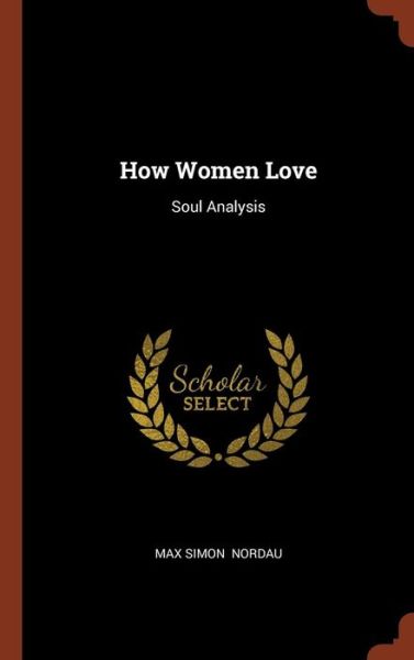 Cover for Max Simon Nordau · How Women Love (Hardcover Book) (2017)