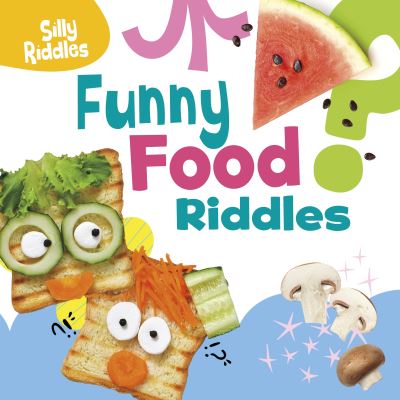 Cover for Sautter, A. J. (Senior Editor) · Funny Food Riddles - Silly Riddles (Hardcover Book) (2024)