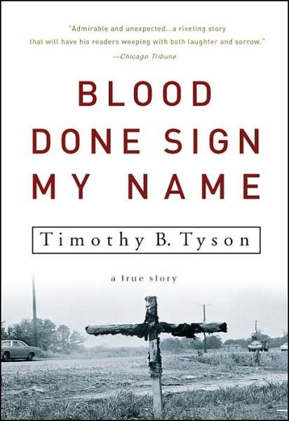 Cover for Timothy B. Tyson · Blood Done Sign My Name: a True Story (Paperback Bog) [Reprint edition] (2005)