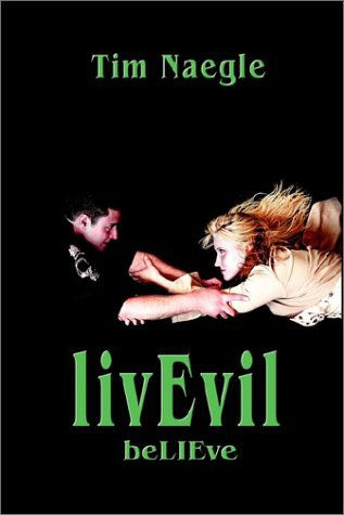 Cover for Tim Naegle · Livevil: Believe (Hardcover Book) (2002)