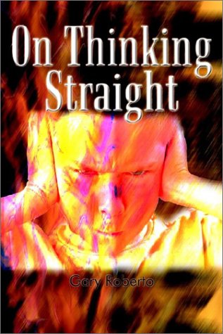 Cover for Gary Roberto · On Thinking Straight (Hardcover Book) (2002)