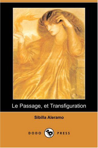 Cover for Sibilla Aleramo · Le Passage, et Transfiguration (Dodo Press) (French Edition) (Paperback Book) [French edition] (2007)