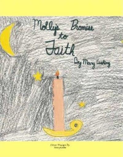 Molly's Promise to Faith - Mary Cushing - Bøger - Trafford Publishing - 9781412075114 - 21. juli 2006