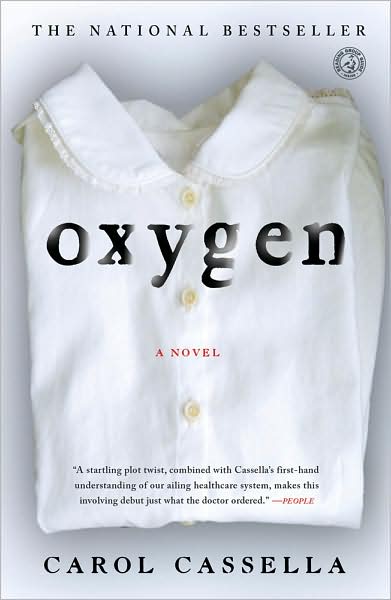 Cover for Carol Cassella · Oxygen: A Novel (Pocketbok) (2009)