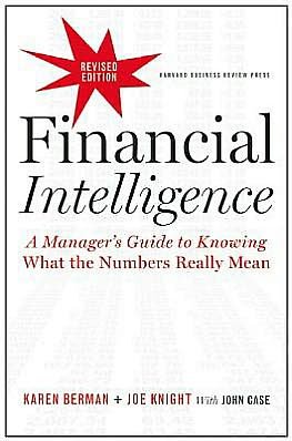 Cover for Karen Berman · Financial Intelligence, Revised Edition: A Manager's Guide to Knowing What the Numbers Really Mean (Hardcover Book) [Revised edition] (2013)