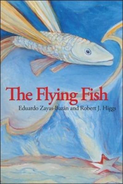 Eduardo Zayas-Bazán · The Flying Fish (Pocketbok) (2009)