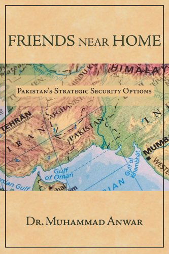 Cover for Muhammad Anwar · Friends Near Home: Pakistan's Strategic Security Options (Paperback Book) (2006)