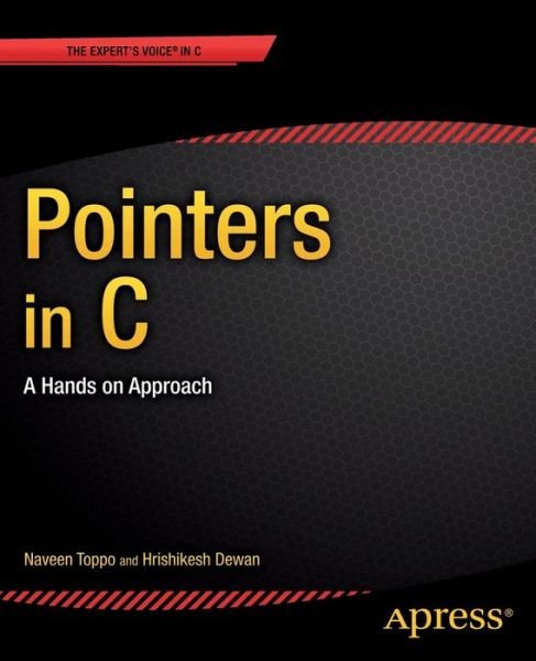 Cover for Hrishikesh Dewan · Pointers in C: A Hands on Approach (Paperback Book) [1st edition] (2013)