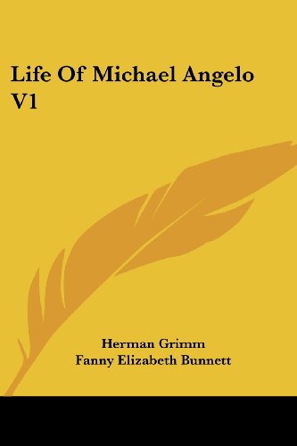 Cover for Herman Grimm · Life of Michael Angelo V1 (Paperback Book) (2007)