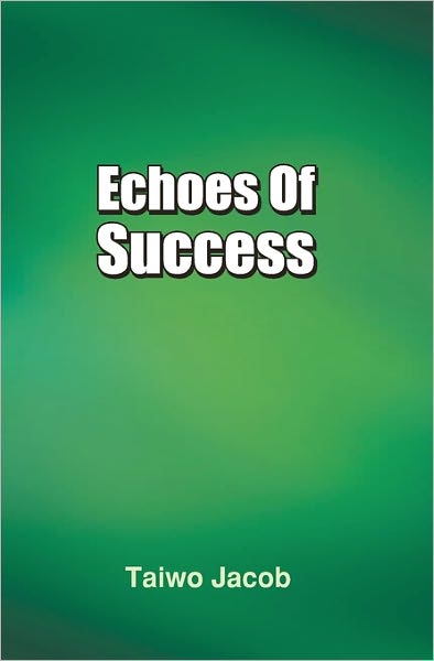 Cover for Taiwo Jacob · Echoes of Success (Pocketbok) (2008)