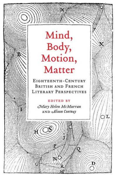 Cover for Maryhelen Mcmurran · Mind, Body, Motion, Matter: Eighteenth-Century British and French Literary Perspectives (Hardcover Book) (2016)