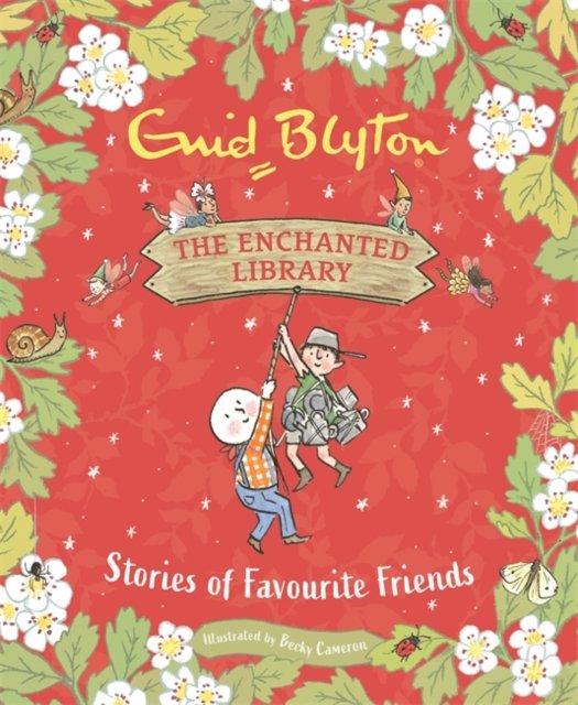 Cover for Enid Blyton · The Enchanted Library: Stories of Favourite Friends - The Enchanted Library (Gebundenes Buch) (2022)