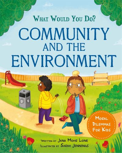 Cover for Jana Mohr Lone · What would you do?: Community and the Environment: Moral dilemmas for kids - What would you do? (Gebundenes Buch) (2024)