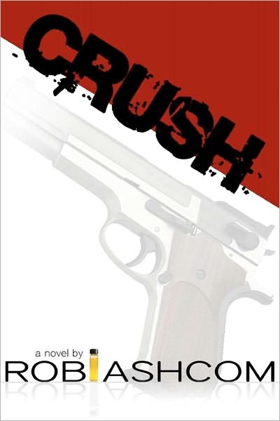 Cover for Rob Ashcom · Crush (Pocketbok) (2009)
