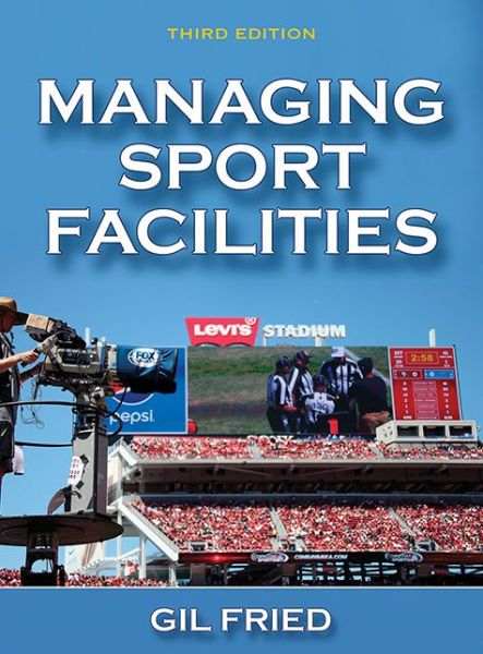 Cover for Gil Fried · Managing Sport Facilities (Hardcover bog) [Third edition] (2015)