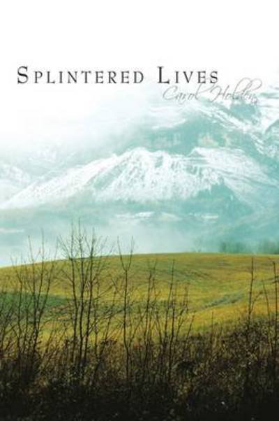 Cover for Carol Holden · Splintered Lives (Paperback Book) (2011)