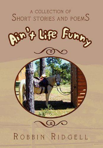 Cover for Robbin Ridgell · Ain't Life Funny (Hardcover Book) (2010)