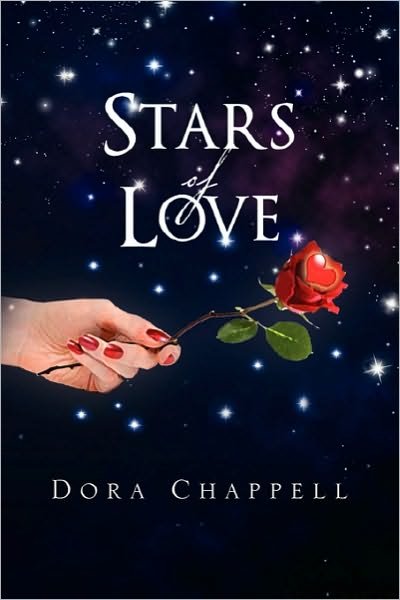 Stars of Love - Dora Chappell - Books - Xlibris, Corp. - 9781453540114 - October 11, 2010