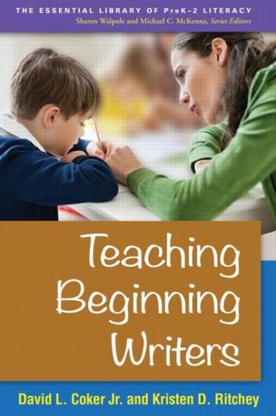 Cover for David L. Coker Jr. · Teaching Beginning Writers - The Essential Library of PreK-2 Literacy (Paperback Book) (2015)