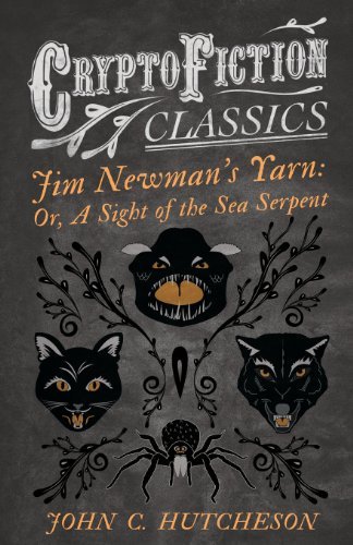Cover for John C. Hutcheson · Jim Newman's Yarn: Or, a Sight of the Sea Serpent (Cryptofiction Classics) (Paperback Book) (2013)