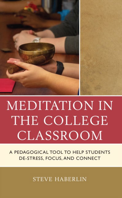 Cover for Steve Haberlin · Meditation in the College Classroom: A Pedagogical Tool to Help Students De-Stress, Focus, and Connect (Inbunden Bok) (2023)