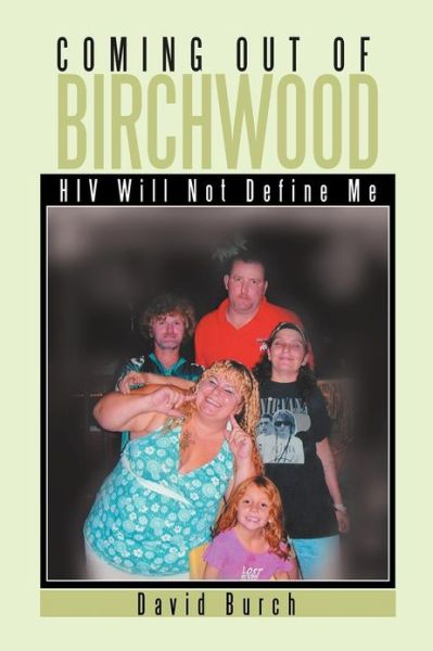 Cover for David Burch · Coming out of Birchwood: Hiv Will Not Define Me (Paperback Book) (2012)