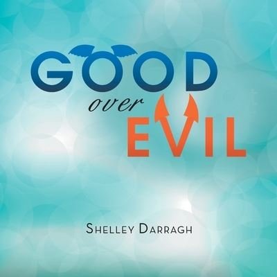 Cover for Shelley Darragh · Good over Evil (Taschenbuch) (2020)