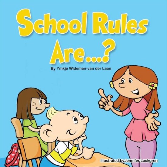 Cover for Ymkje Wideman-van Der Laan · School Rules Are...? (Pocketbok) (2013)