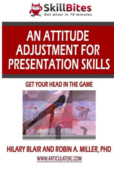 Cover for Robin Miller · An Attitude Adjustment for Presentation Skills: Get Your Head in the Game (Taschenbuch) (2013)