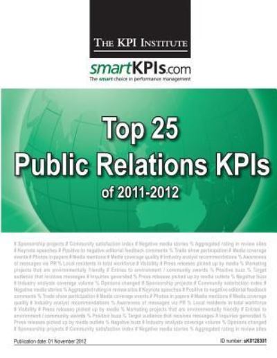 Cover for The Kpi Institute · Top 25 Public Relations Kpis of 2011-2012 (Paperback Book) (2013)