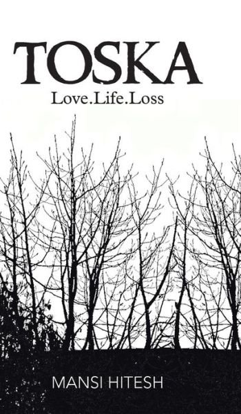 Cover for Mansi Hitesh · Toska: Love.life.loss (Inbunden Bok) (2013)