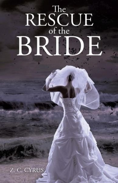 Cover for Z C Cyrus · The Rescue of the Bride (Paperback Bog) (2014)