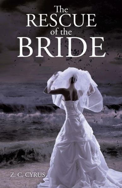 Cover for Z C Cyrus · The Rescue of the Bride (Paperback Book) (2014)