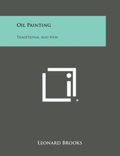 Cover for Leonard Brooks · Oil Painting: Traditional and New (Taschenbuch) (2013)