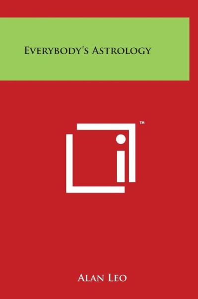 Cover for Alan Leo · Everybody's Astrology (Hardcover Book) (2014)