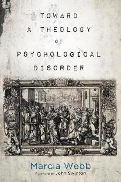 Cover for Marcia Webb · Toward a Theology of Psychological Disorder (Paperback Book) (2017)