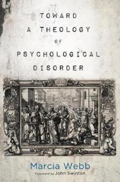 Cover for Marcia Webb · Toward a Theology of Psychological Disorder (Taschenbuch) (2017)