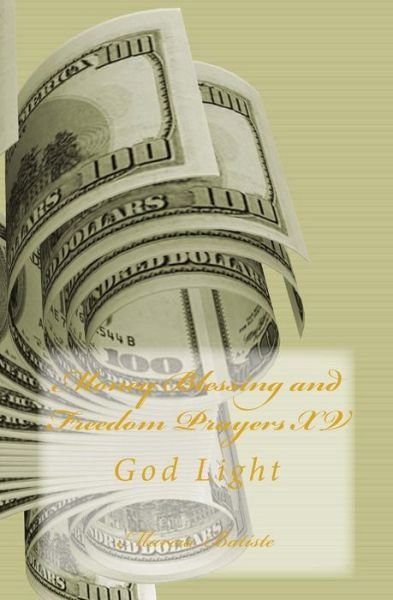 Cover for Marcia Batiste Smith Wilson · Money Blessing and Freedom Prayers Xv: God Light (Pocketbok) (2014)