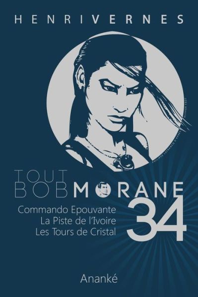 Tout Bob Morane/34 - Henri Vernes - Books - Createspace - 9781500198114 - June 14, 2014