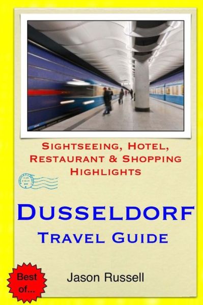 Cover for Jason Russell · Dusseldorf Travel Guide: Sightseeing, Hotel, Restaurant &amp; Shopping Highlights (Paperback Book) (2014)