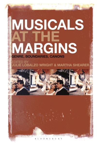 Cover for Lobalzo Wright Julie · Musicals at the Margins: Genre, Boundaries, Canons (Hardcover Book) (2021)