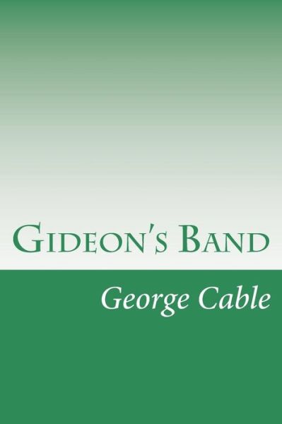 Cover for George Washington Cable · Gideon's Band (Paperback Book) (2014)