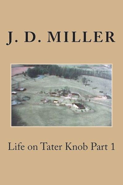 Cover for J D Miller · Life on Tater Knob Part 1 (Paperback Book) (2014)
