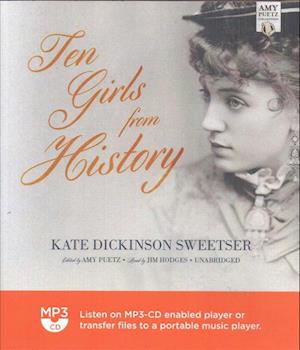 Cover for Kate Dickinson Sweetser · Ten Girls from History (CD) (2017)