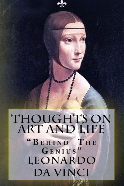 Cover for Leonardo Da Vinci · Thoughts on Art and Life: Behind the Genius (Paperback Bog) (2015)
