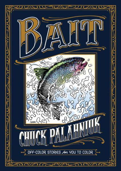 Cover for Chuck Palahniuk · Bait: Off-Color Stories for You to Color (Gebundenes Buch) (2016)